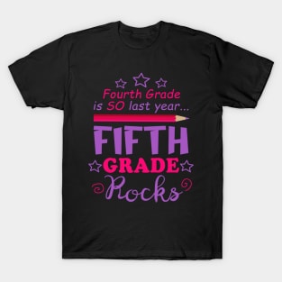 Fun Fifth Grade Rocks Fourth Grade is So Last Year T-Shirt